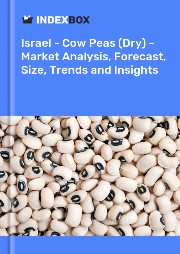 Report Israel - Cow Peas (Dry) - Market Analysis, Forecast, Size, Trends and Insights for 499$