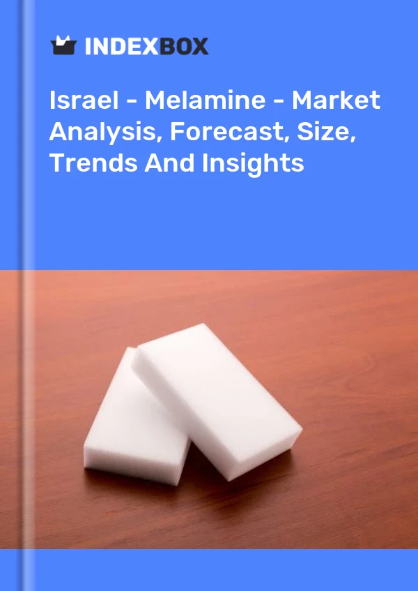 Report Israel - Melamine - Market Analysis, Forecast, Size, Trends and Insights for 499$