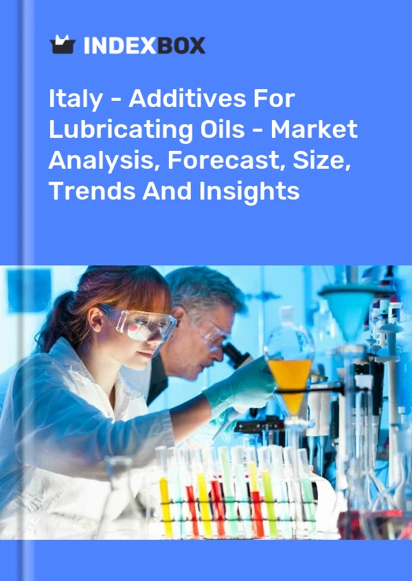 Bericht Italien – Additive für Schmieröle – Marktanalyse, Prognose, Größe, Trends und Einblicke for 499$