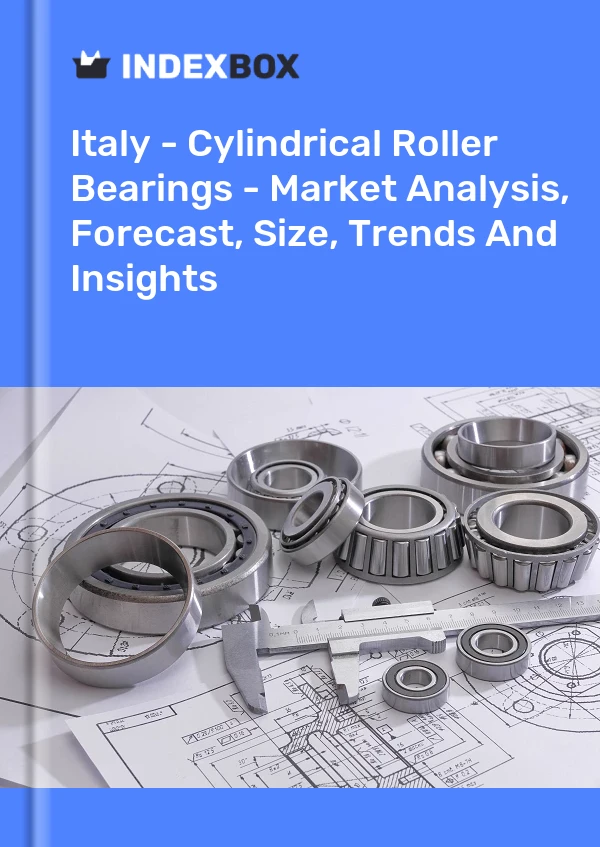 Italien – Zylinderrollenlager – Marktanalyse, Prognose, Größe, Trends und Erkenntnisse