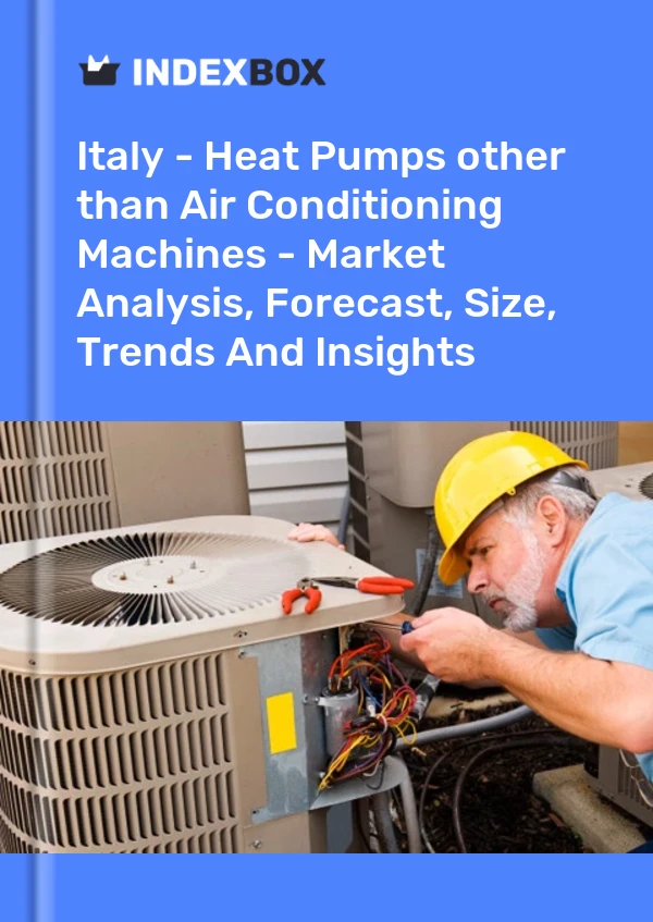 Report Italy - Heat Pumps other than Air Conditioning Machines - Market Analysis, Forecast, Size, Trends and Insights for 499$