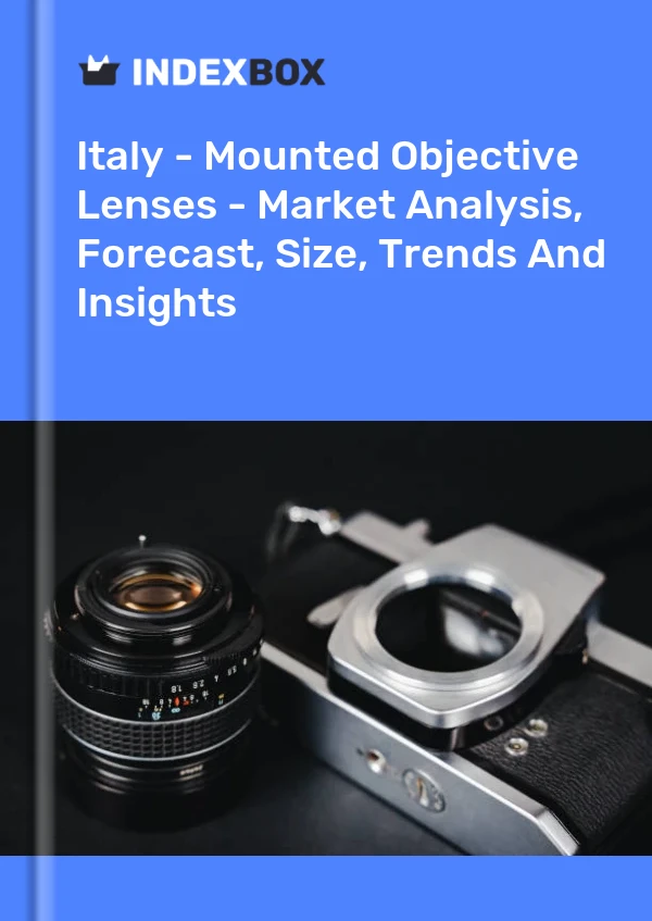 Italy - Mounted Objective Lenses - Market Analysis, Forecast, Size, Trends And Insights