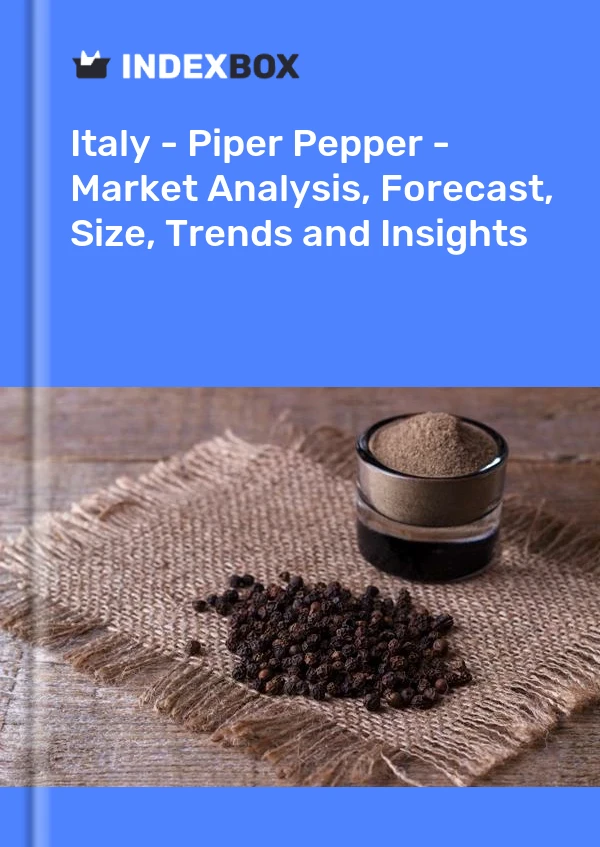 Bericht Italien - Piper Pepper - Marktanalyse, Prognose, Größe, Trends und Einblicke for 499$