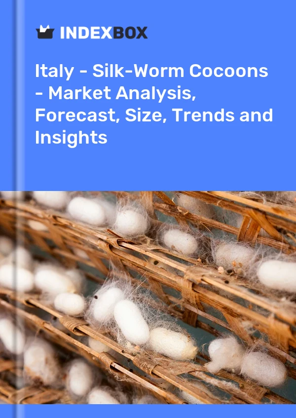 Italy - Silk-Worm Cocoons - Market Analysis, Forecast, Size, Trends and Insights