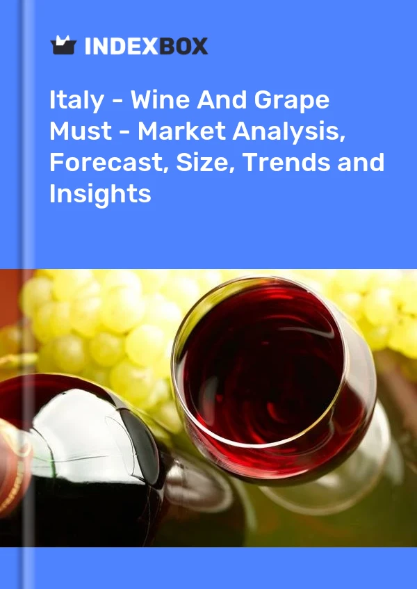 Italien - Wein und Traubenmost - Marktanalyse, Prognose, Größe, Trends und Einblicke