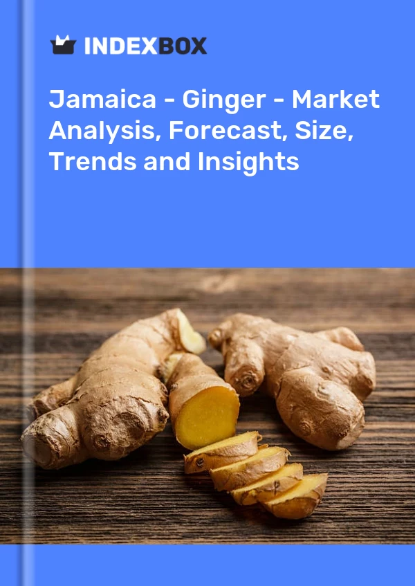 Report Jamaica - Ginger - Market Analysis, Forecast, Size, Trends and Insights for 499$