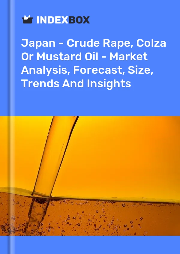 Japan - Crude Rape, Colza Or Mustard Oil - Market Analysis, Forecast, Size, Trends And Insights