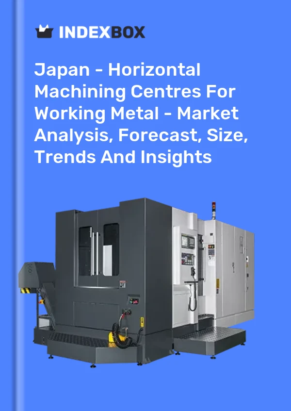 Report Japan - Horizontal Machining Centres for Working Metal - Market Analysis, Forecast, Size, Trends and Insights for 499$