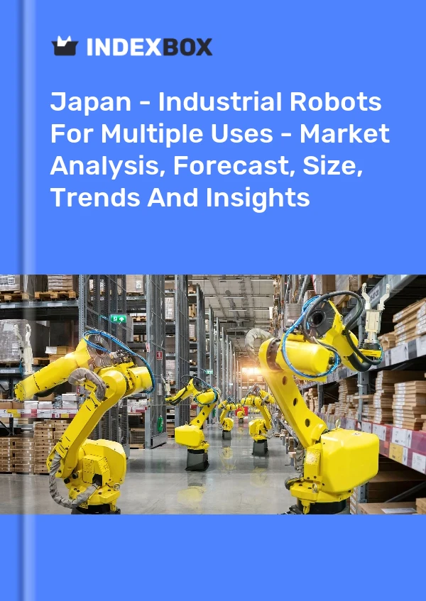 Bericht Japan – Industrieroboter für vielfältige Zwecke – Marktanalyse, Prognose, Größe, Trends und Einblicke for 499$