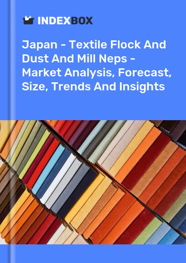 Japan – Textile Flock and Dust and Mill Nops – Marktanalyse, Prognose, Größe, Trends und Einblicke