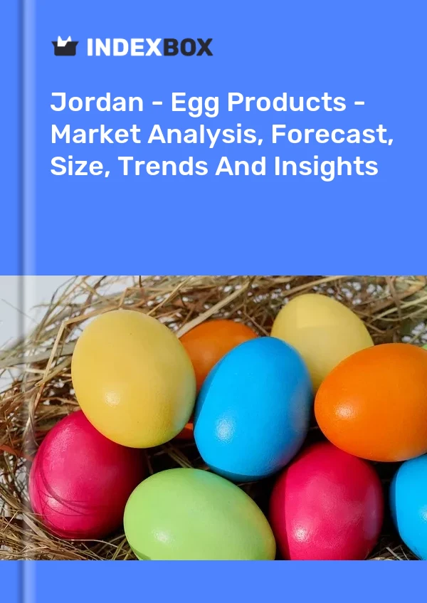 Jordan - Egg Products - Market Analysis, Forecast, Size, Trends And Insights
