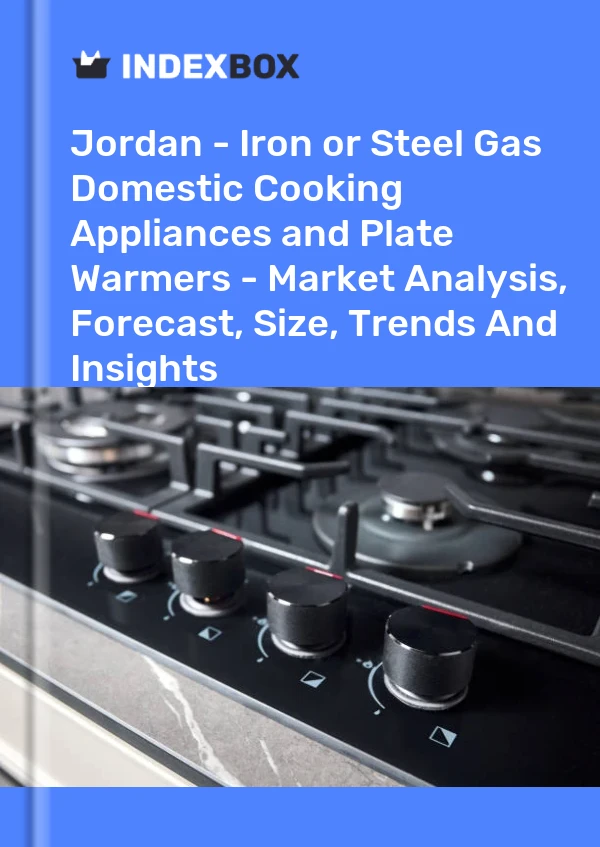 Jordan - Iron or Steel Gas Domestic Cooking Appliances and Plate Warmers - Market Analysis, Forecast, Size, Trends And Insights