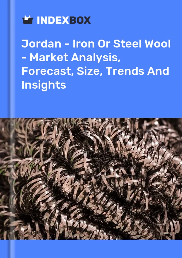 Report Jordan - Iron or Steel Wool - Market Analysis, Forecast, Size, Trends and Insights for 499$