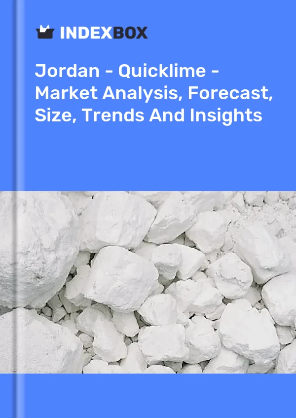 Report Jordan - Quicklime - Market Analysis, Forecast, Size, Trends and Insights for 499$