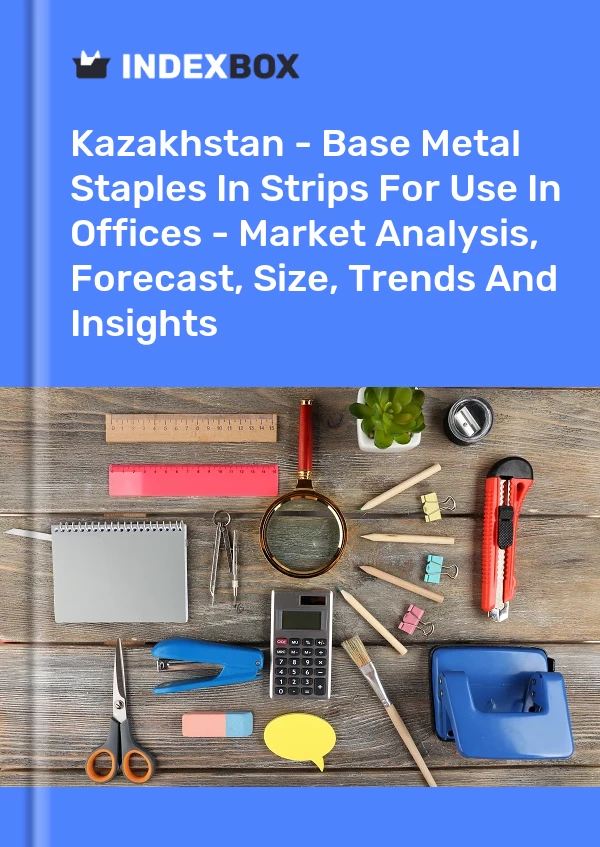 Report Kazakhstan - Base Metal Staples in Strips for Use in Offices - Market Analysis, Forecast, Size, Trends and Insights for 499$