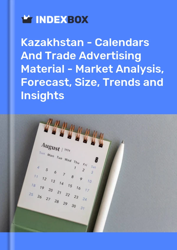 Kazakhstan - Calendars And Trade Advertising Material - Market Analysis, Forecast, Size, Trends and Insights