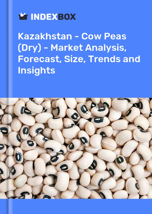 Kazakhstan - Cow Peas (Dry) - Market Analysis, Forecast, Size, Trends and Insights