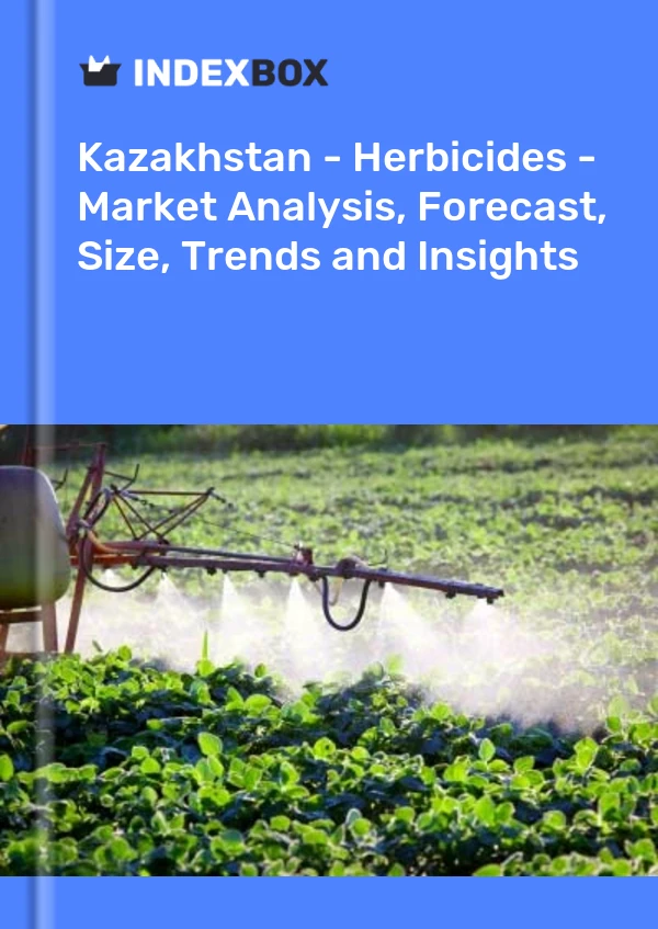 Kazakhstan - Herbicides - Market Analysis, Forecast, Size, Trends and Insights