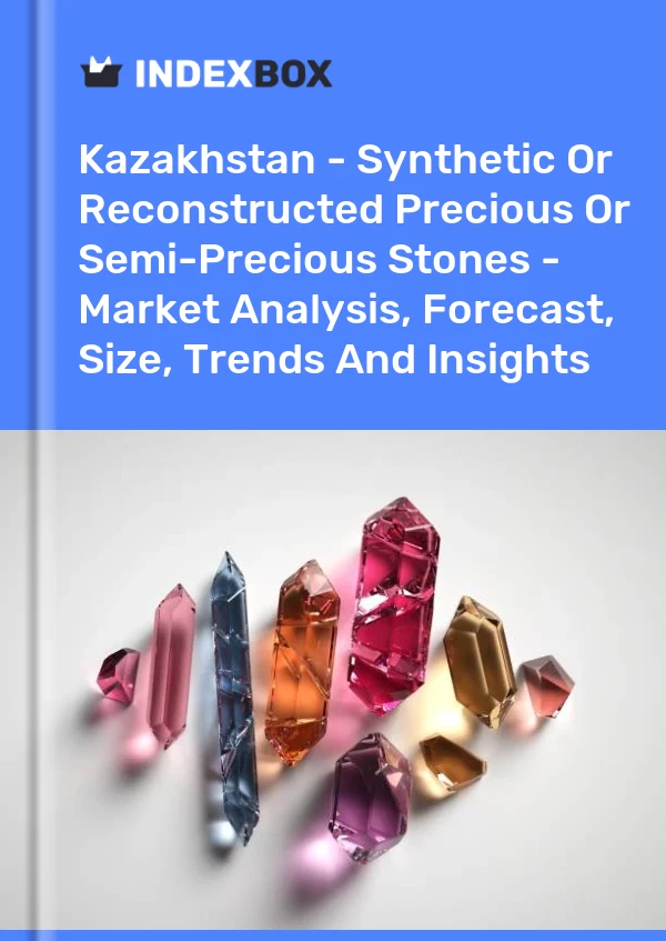Report Kazakhstan - Synthetic or Reconstructed Precious or Semi-Precious Stones - Market Analysis, Forecast, Size, Trends and Insights for 499$