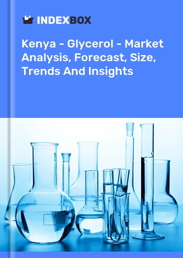 Kenya - Glycerol - Market Analysis, Forecast, Size, Trends And Insights