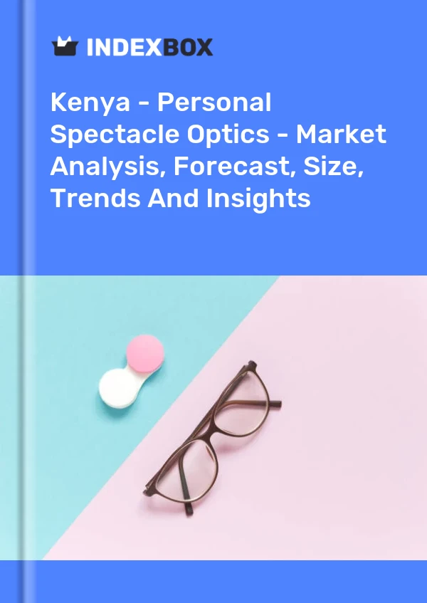 Kenya - Personal Spectacle Optics - Market Analysis, Forecast, Size, Trends And Insights