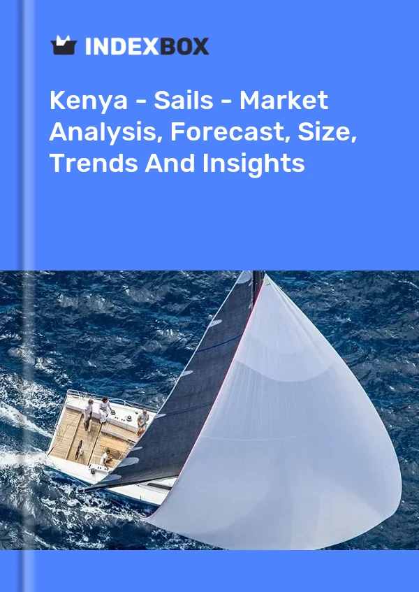 Kenya - Sails - Market Analysis, Forecast, Size, Trends And Insights
