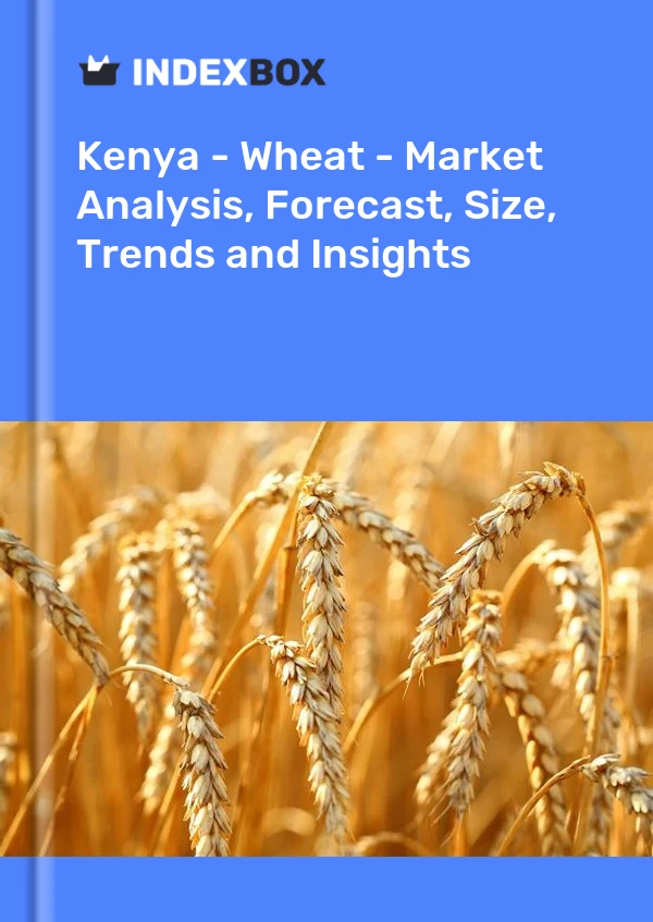Report Kenya - Wheat - Market Analysis, Forecast, Size, Trends and Insights for 499$