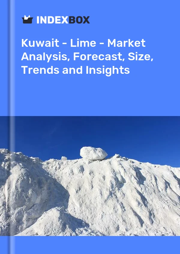 Report Kuwait - Lime - Market Analysis, Forecast, Size, Trends and Insights for 499$
