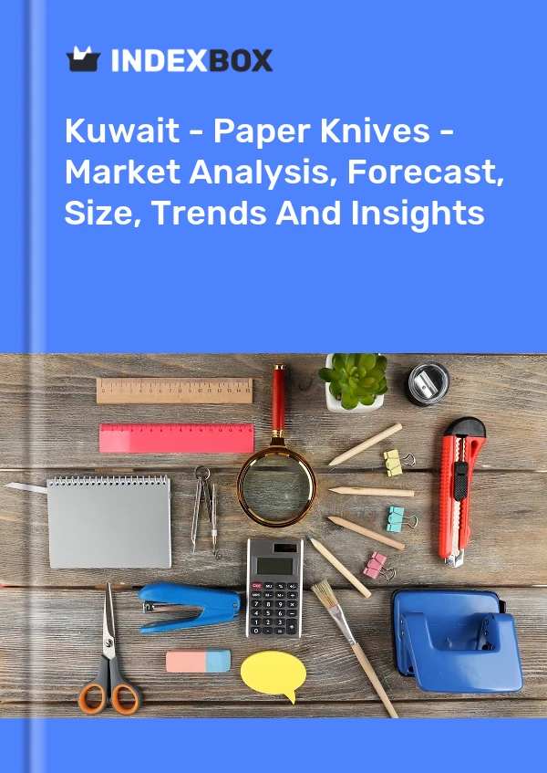 Kuwait - Paper Knives - Market Analysis, Forecast, Size, Trends And Insights