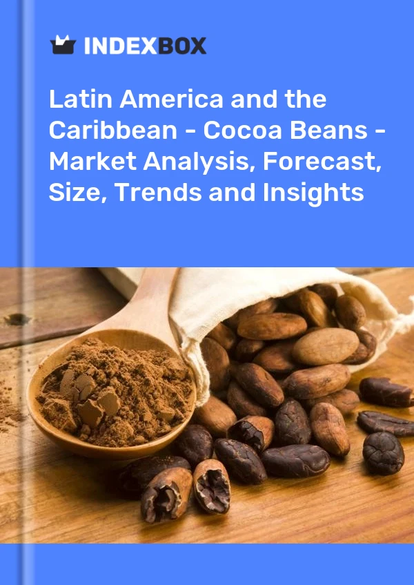 Report Latin America and the Caribbean - Cocoa Beans - Market Analysis, Forecast, Size, Trends and Insights for 499$