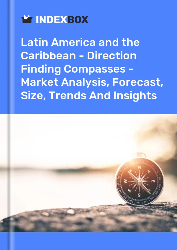 Report Latin America and the Caribbean - Direction Finding Compasses - Market Analysis, Forecast, Size, Trends and Insights for 499$