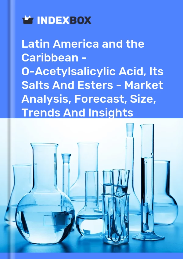 Report Latin America and the Caribbean - O-Acetylsalicylic Acid, Its Salts and Esters - Market Analysis, Forecast, Size, Trends and Insights for 499$