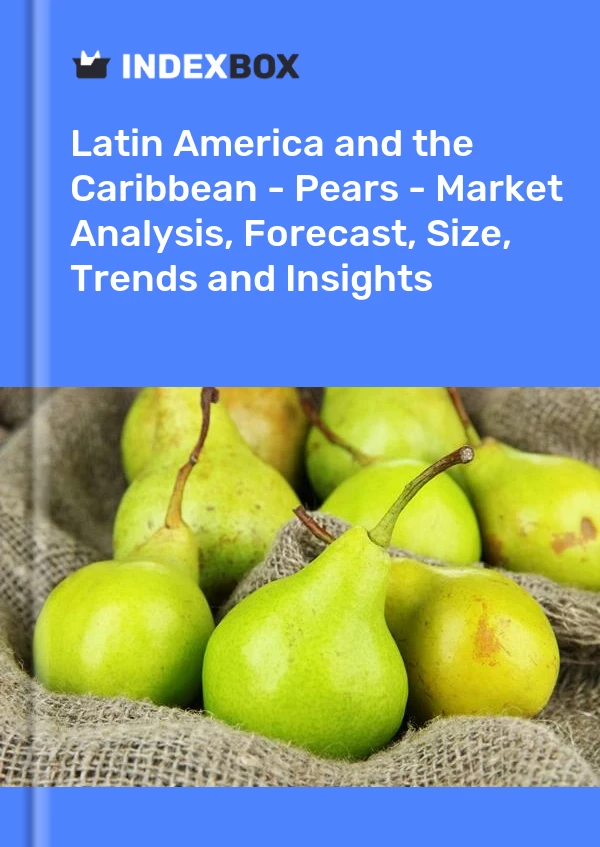 Report Latin America and the Caribbean - Pears - Market Analysis, Forecast, Size, Trends and Insights for 499$