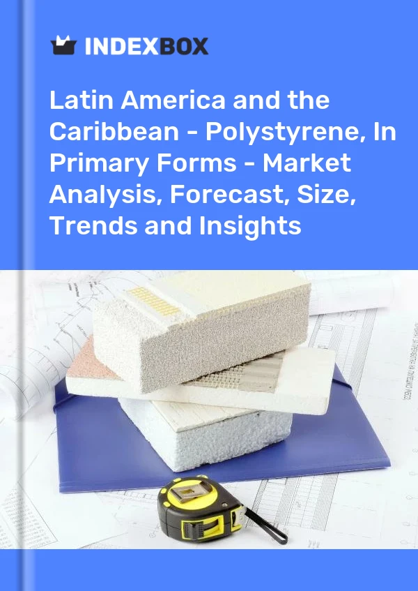 Report Latin America and the Caribbean - Polystyrene, in Primary Forms - Market Analysis, Forecast, Size, Trends and Insights for 499$