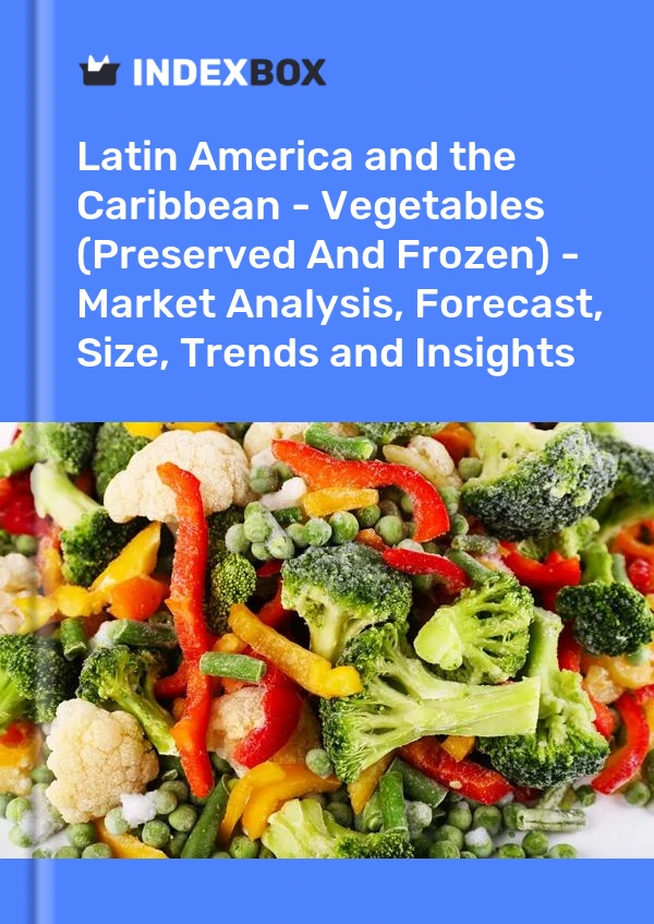 Report Latin America and the Caribbean - Vegetables (Preserved and Frozen) - Market Analysis, Forecast, Size, Trends and Insights for 499$