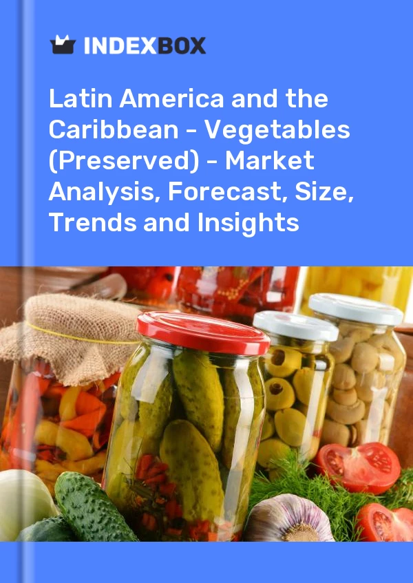 Report Latin America and the Caribbean - Vegetables (Preserved) - Market Analysis, Forecast, Size, Trends and Insights for 499$