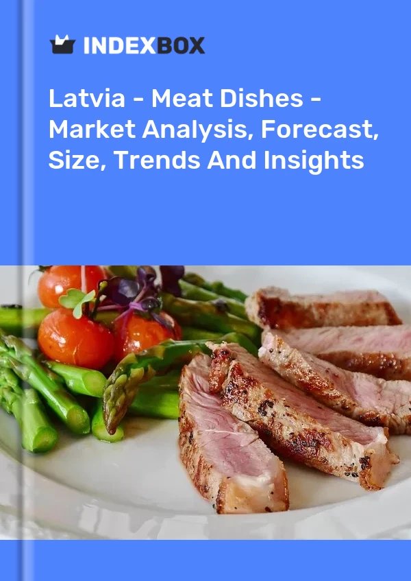 Report Latvia - Meat Dishes - Market Analysis, Forecast, Size, Trends and Insights for 499$