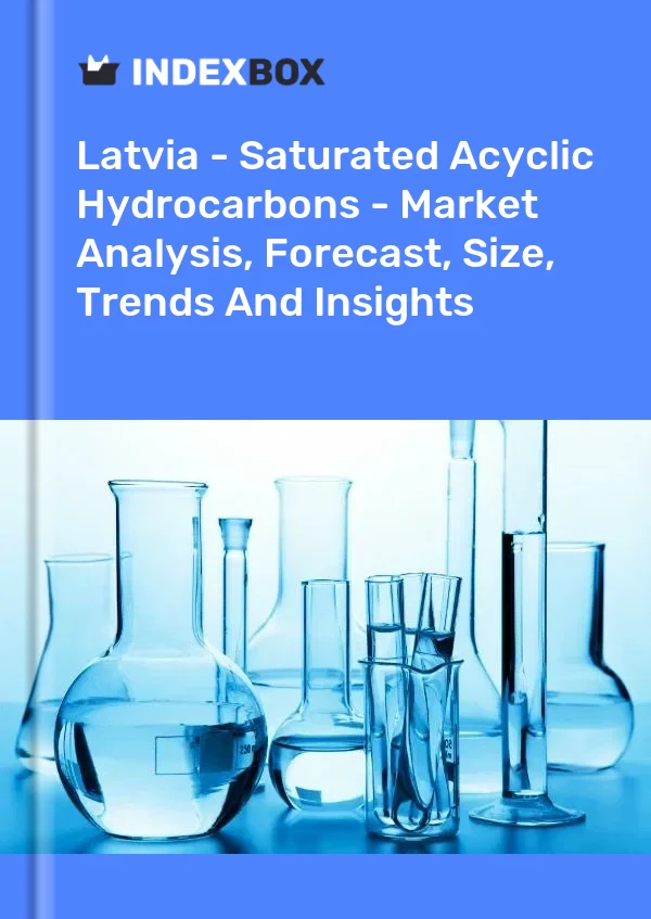 Latvia - Saturated Acyclic Hydrocarbons - Market Analysis, Forecast, Size, Trends And Insights