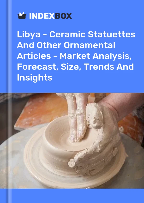 Report Libya - Ceramic Statuettes and Other Ornamental Articles - Market Analysis, Forecast, Size, Trends and Insights for 499$