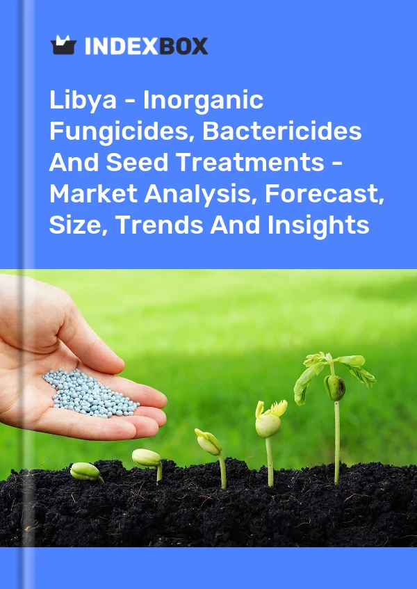 Libya - Inorganic Fungicides, Bactericides And Seed Treatments - Market Analysis, Forecast, Size, Trends And Insights