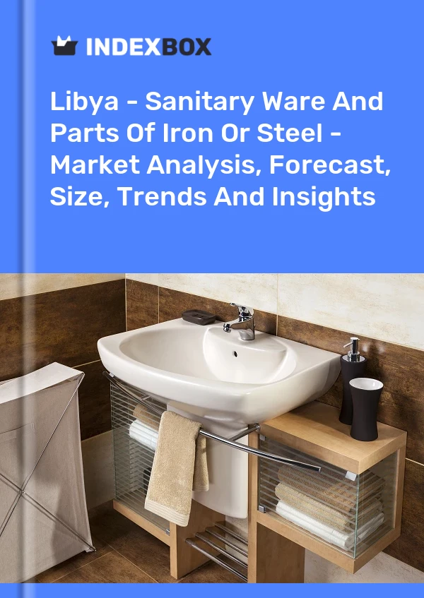 Libya - Sanitary Ware And Parts Of Iron Or Steel - Market Analysis, Forecast, Size, Trends And Insights