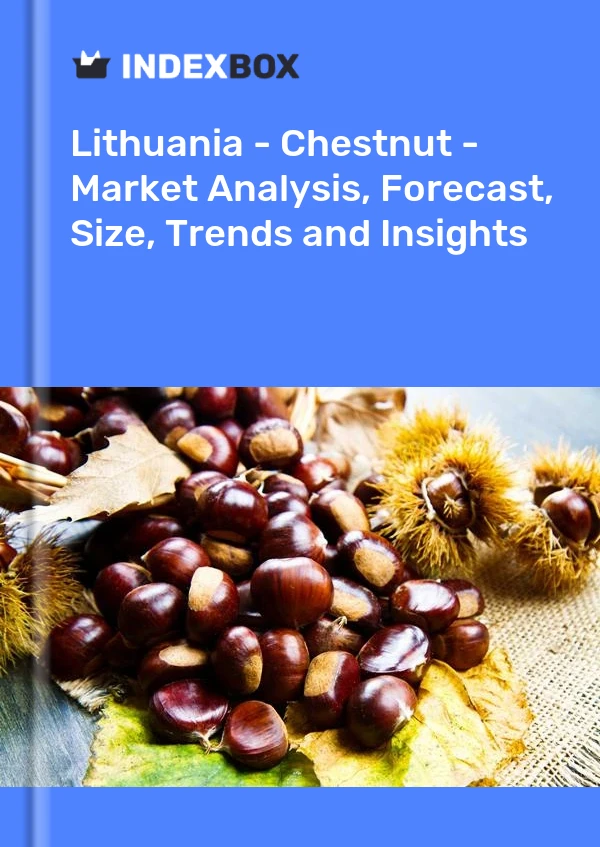 Report Lithuania - Chestnut - Market Analysis, Forecast, Size, Trends and Insights for 499$