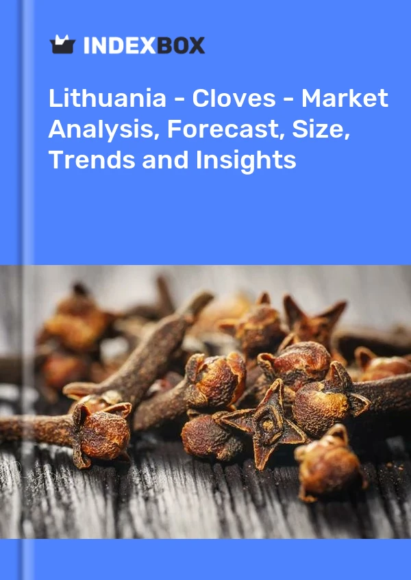 Lithuania - Cloves - Market Analysis, Forecast, Size, Trends and Insights