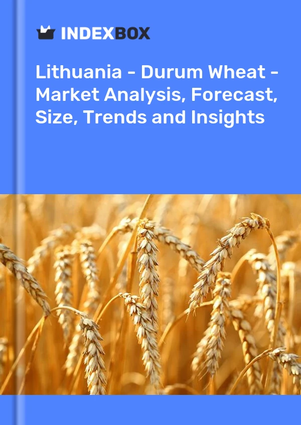 Report Lithuania - Durum Wheat - Market Analysis, Forecast, Size, Trends and Insights for 499$