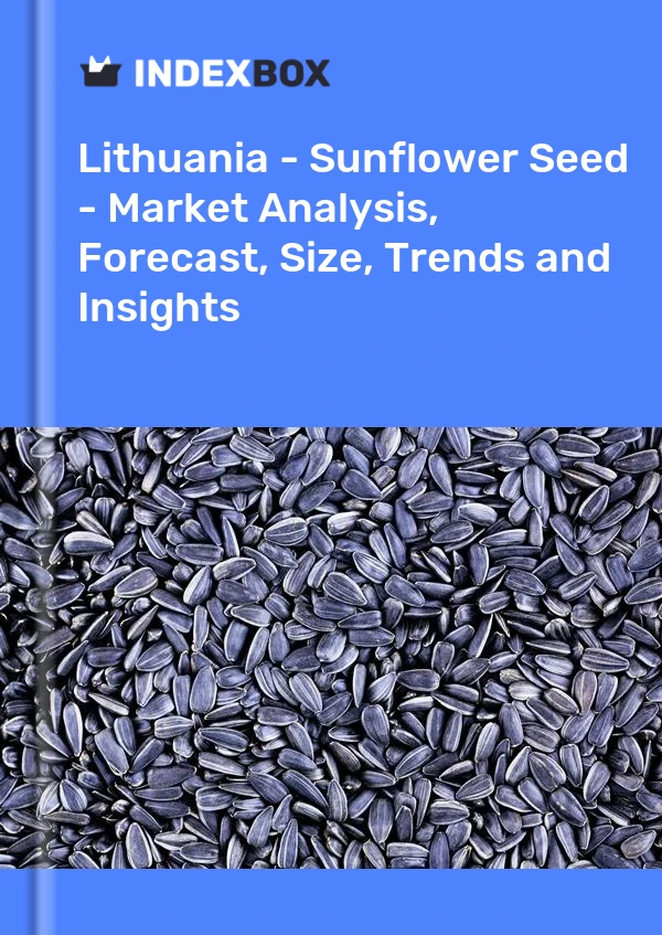 Report Lithuania - Sunflower Seed - Market Analysis, Forecast, Size, Trends and Insights for 499$