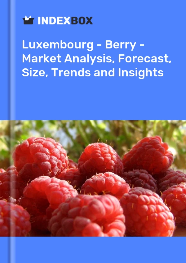 Report Luxembourg - Berry - Market Analysis, Forecast, Size, Trends and Insights for 499$