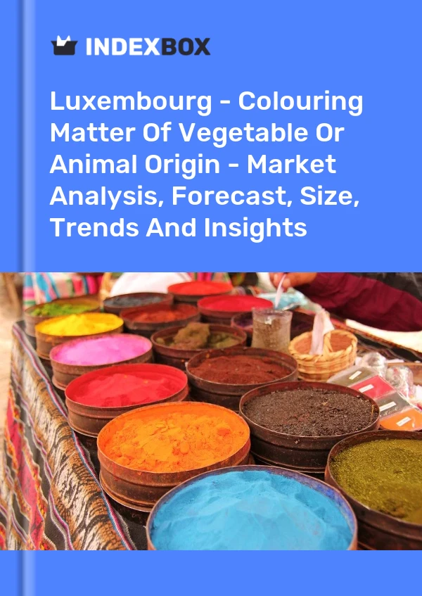 Luxembourg - Colouring Matter Of Vegetable Or Animal Origin - Market Analysis, Forecast, Size, Trends And Insights