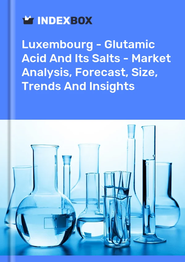 Report Luxembourg - Glutamic Acid and Its Salts - Market Analysis, Forecast, Size, Trends and Insights for 499$