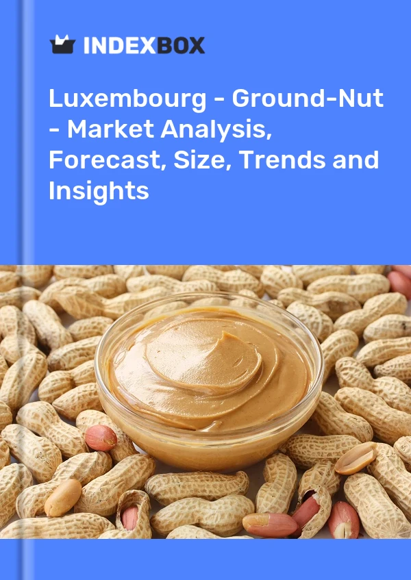 Luxembourg - Ground-Nut - Market Analysis, Forecast, Size, Trends and Insights