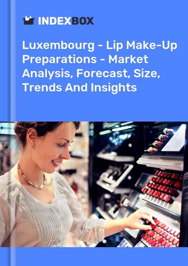 Luxembourg - Lip Make-Up Preparations - Market Analysis, Forecast, Size, Trends And Insights